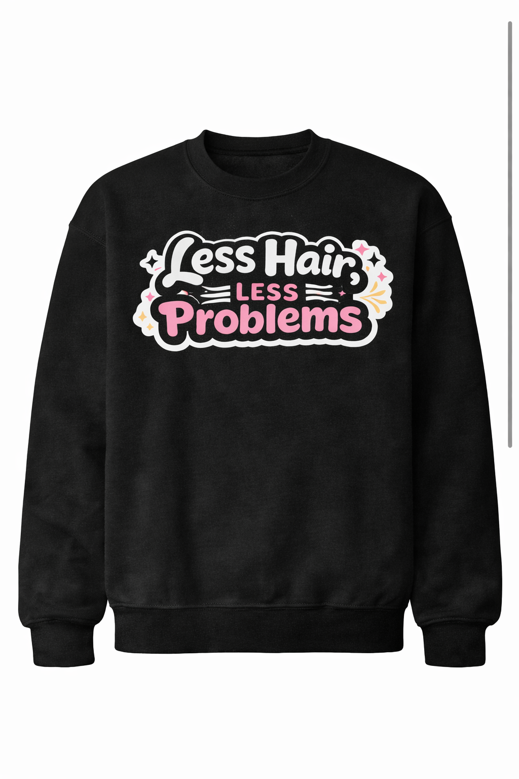 LESS HAIR LESS PROBLEMS T-SHIRT