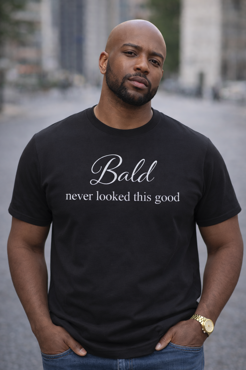 BALD NEVER LOOKED THIS GOOD T-SHIRT