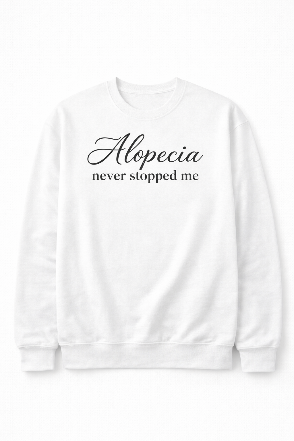 ALOPECIA NEVER STOPPED ME TSHIRT