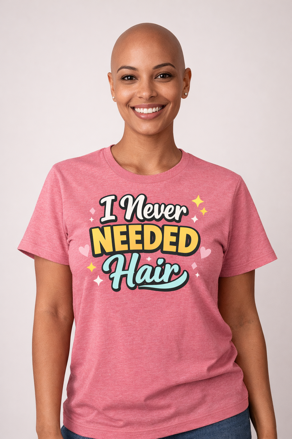 I NEVER NEEDED HAIR TSHIRT